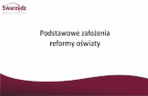 Podstawowe założenia reformy oświaty - swarzedz.plswarzedz.pl/fileadmin/Pliki_info/REFERAT_PROMOCJI/reforma_oswiaty.pdf · (art. 117 ust 1 ustawy Przepisy wprowadzające Ustawę