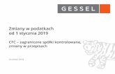 Zmiany w podatkach od 1 stycznia 2019 - gessel.pl · CFC –struktura uznawana za CFC od 1 stycznia 2019 Zmiany w podatkach od 1 stycznia 2019 r. - zmiany w CFC CFC zagraniczna jednostka