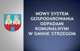 nowy system gospodarowania - strzegom.pl · dotyczących gospodarowania odpadami komunalnymi od 1 lipca 2013 r. rusza nowy system gospodarowania odpadami komunalnymi i zaczynają