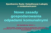 Nowe zasady gospodarowania odpadami komunalnyminaszelabedy.pl/.../2013/04/Nowe-zasady-gospodarowania-odpadami.pdf · Od 1 lipca 2013 roku samorządy muszą przejąć na siebie obowiązek