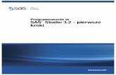 Programowanie w SAS Studio - pierwsze kroki · Prawidłowa nota bibliograficzna dla tego podręcznika brzmi następująco: SAS Institute Inc. 2014. Programowanie w SAS Studio 3.2
