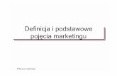 Definicja i podstawowe pojęcia marketingucygnus.tele.pw.edu.pl/~dwojter/Podstawy marketingu_08zd.pdf · Podstawy marketingu Definicja marketingu • Marketing jest procesem społecznym
