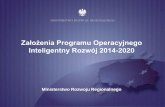 Założenia Programu Operacyjnego Inteligentny Rozwój 2014-2020 · Strategiczne i prawne podstawy realizacji polityki spójności UE w latach 2014-2020 2. Zasady realizacji polityki