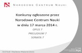 Konkursy ogłoszone przez - dn.ath.bielsko.pl szkoleniowe... · Narodowe Centrum Nauki ogłasza konkursy cztery razy do roku: w marcu, w czerwcu, we wrześniu oraz w grudniu. Dział