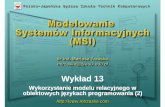 MSI – dr. In ż. Mariusz Trzaskausers.pja.edu.pl/~mtrzaska/Files/MSI/MSI-13.pdf · modelu relacyjnego ze składu danych ... System.out.println ("Name : ... przełomu spowodowanego