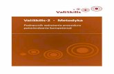 ValiSkills 2 Metodyka · LdV/TOI/147533). W kolejnym projekcie Valiskills 2 (2015-1-DE02-KA202-002353) dalej usprawniano możliwości wykorzystania i upowszechniania tej metody oraz