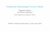 Zbigniew Błocki - gamma.im.uj.edu.plgamma.im.uj.edu.pl/~blocki/events/kwumi-warszawa.pdf · Narodowe Centrum Nauki jest DJHQFM Z\NRQDZF] SRZRáDQ do finansowania EDGD podstawowych