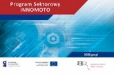 Program Sektorowy INNOMOTOinnomoto.com.pl/wp-content/uploads/2016/10/2_1_NCBR_PROGRAM... · • Działanie 1.2 POIR • Obszary badawcze • Nabór wniosków • Odbiorcy programu