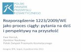 Rozporządzenie 1223/2009/WE jako proces ciągły: pytania na ...kongres-kosmetyczny.pl/uploads/article/files/5c7ad235dd945f5ce... · Kongres ŚPK, Sopot, 8 października 2013 Plan