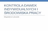 KONTROLA DAWEK INDYWIDUALNYCH Ionkologia.szczecin.pl/mobile/wp-content/uploads/2014/05...Narażenie zawodowe Narażenie – proces, w którym organizm ludzki podlega działaniu promieniowania