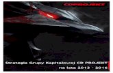 Strategia CD PROJEKT 2013-2016 · • Długoterminowe wsparcie gry Wiedźmin 3: Dziki Gon wykorzystujące zupełnie nowe mechanizmy. Strategia Grupy CD PROJEKT 2013 – 2016 9 •