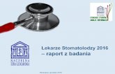 Lekarze Stomatolodzy 2016 – raport z badaniapliki.infodent24.pl/i/10/87/37/108737.pdf · w jeden unit (70%), pozostałe typy placówek częściej miały większą liczbę stanowisk