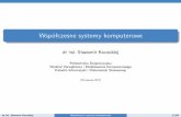 dr inż. Sławomir Koczubiej - tu.kielce.plsk/wsk/wsk-wyklad.pdf · 3 Komputer, rodzaje architektur 4 Systemy liczbowe, dane 5 Synteza modelu programowego 6 Struktura modelu programowego,