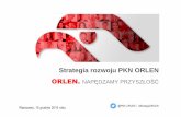 Strategia rozwoju PKN ORLEN ORLEN. … Budowa warto ści 2017- 2021: Downstream Zintegrowane aktywa i silna pozycja rynkowa Bezpiecze ństwo surowcowe Dywersyfikacja dostaw ropy Zabezpieczanie