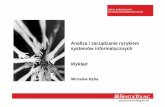 Analiza i zarządzanie ryzykiem systemów informatycznychsroka/archiwalne/2005ey/materialy/ey2.pdf · 1 Analiza i zarządzanie ryzykiem systemów informatycznych Wykład Mirosław