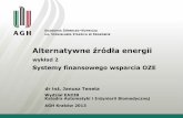 Systemy finansowego wsparcia OZEhome.agh.edu.pl/~romus/OZE/Wyklady/Alternatywne%20%9fr%f3d%b3a%20... · Alternatywne źródła energii wykład 2 Systemy finansowego wsparcia OZE dr