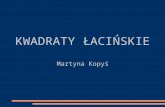 b3aci%f1skie.ppt · PPT file · Web view2011-11-07 · KWADRATY ŁACIŃSKIE Martyna Kopyś Kwadratem łacińskim nazywamy macierz kwadratową, w której każdy wiersz i każda kolumna