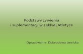 Podstawy żywienia i suplementacji w Lekkiej Atletyceszla.pl/wp-content/uploads/2017/01/Prezentacja.pdf · młodzieży ( Żywienie i suplementacja w sporcie, rekreacji i stanach chorobowych,