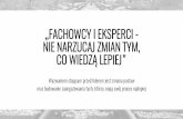 „FACHOWCY I EKSPERCI NIE NARZUCAJ ZMIAN TYM, CO …strategialean.pl/wp-content/uploads/2016/04/rybotycki_konferencja.pdf · Konsekwencja i determinacja - samodyscyplina. Title:
