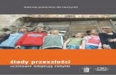 ślady przeszłości - biblioteka.ceo.org.pl · Ślady przeszłości materiały pomocnicze dla nauczycieli uczniowie adoptują zabytki Warszawa 2006 Publikacja sfinansowana ze środków