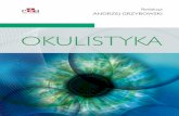OKULISTYKA - edraurban.pl · x Okulistyka Zasada korekcji i moc soczewki okularowej.45 Akomodacja oka i amplituda akomodacji. 47 Prezbiopia i jej korekcja. 48 Ostrość wzroku i sposoby