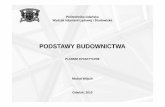 PODSTAWY BUDOWNICTWA - Politechnika Gdańska · wymagań w zakresie: - bezpieczeństwa konstrukcji, ... TECHNOLOGIA I SYSTEMY BUDOWNICTWA ... PRAWO W BUDOWNICTWIE G ...