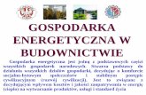 GOSPODARKA ENERGETYCZNA W BUDOWNICTWIEdelibra.bg.polsl.pl/Content/26049/W 1.pdf · Systemy budowlano-energetyczne, ... energii oraz bezpieczeństwa działania i korzystnych cen ...