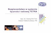 Bezpieczeństwo w systemiestwo w systemiecygnus.tele.pw.edu.pl/~zkotulsk/seminarium/TETRA - seminarium 12.07... · z Środki bezpieczeństwa w systemie TETRA ... TETRA w Polsce: ...