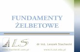 dr inż. Leszek Stachecki - ls.zut.edu.plls.zut.edu.pl/pdf/fundamenty.pdf · Obliczenia projektowe fundamentów obejmują: - sprawdzenie nośności gruntu – dobór ... Zakotwienie