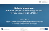 Edukacja włączająca kierunek polityki oświatowej ...eduentuzjasci.pl/images/do_pobrania/prezentacje_konferencja/Joanna... · Ustawa o systemie oświaty: ... uczniów niewidomych