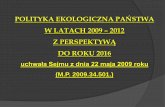 POLITYKA EKOLOGICZNA PAŃSTWA W LATACH 2009 – …ryn,2010/polityka,ekologiczna,ryn... · odpadówwytworzonych przez polski przemysł, ... POLITYKA EKOLOGICZNA PAŃSTWA W LATACH