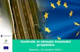 Kontrola w okresie trwałości KONTOLI PROJEKTÓW projektów (Zrpo2007-2013.slaskie.pl/zalaczniki/2015/09/16/1442394573.pdf · Kontrola po zakończeniu realizacji projektu może ...