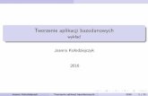 Tworzenie aplikacji bazodanowych - wyk adwikizmsi.zut.edu.pl/uploads/8/85/TAB_W2.pdf · Tworzenie aplikacji bazodanowych wykład JoannaKołodziejczyk 2016 Joanna Kołodziejczyk Tworzenie