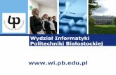 Wydział Informatyki Politechniki Białostockiejaragorn.pb.bialystok.pl/~boldak/Promocja/prezentacja-2010-10-14.pdf · sieci komputerowych i baz danych ... równoległych i rozproszonych