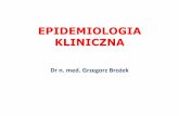 EPIDEMIOLOGIA KLINICZNA - Śląski Uniwersytet Medyczny w ...epidemiologia2.sum.edu.pl/wp-content/uploads/2012/03/EPIDEMIOLOGIA... · że wyraża on rozkład każdej cechy poddanej