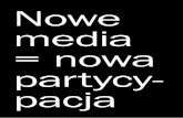 1 Nowe media = nowa partycy- pacja - kulturacyfrowa.orgkulturacyfrowa.org/wp-content/uploads/2016/02/IKC_book_v11.pdf · mediów w społecznym uniwersum ma jednocześnie konstruktywne