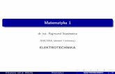 Matematyka 1 - katmat.pb.bialystok.plkatmat.pb.bialystok.pl/~raj/mat/E_Mat1_wyk01_lzesp1.pdf · Matematyka 1 dr inż. Rajmund Stasiewicz 2015/2016, semestr I (zimowy) ELEKTROTECHNIKA