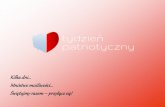 Kilka dni… - tydzien.zhr.pltydzien.zhr.pl/.../2013/01/Tydzien-Patriotyczny-prezentacja.pdf · - Święto 11 listopada powinno kojarzyć się z radością, a także możliwością
