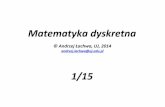 Matematyka dyskretna - zpgk.fais.uj.edu.plzpgk.fais.uj.edu.pl/documents/2349539/30018349/MD1(ZbioryRelacje).pdf · Matematyka dyskretna łączy i wykorzystuje różne działy matematyki