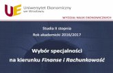 Studia II stopnia Rok akademicki 2016/2017 - ue.wroc.pl · Studia II stopnia stacjonarne i niestacjonarne WYDZIAŁ NAUK EKONOMICZNYCH Specjalności oferowane na kierunku Finanse i