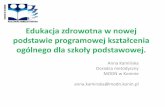 Edukacja zdrowotna w nowej - modn.konin.pl fileskutki. B. Woynarowska (2010) Dlaczego niezbędna jest edukacje zdrowotna (EZ) w szkole? • EZ jest prawem każdego dziecka - w dzieciństwie