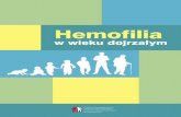 Hemofilia - idn.org.plidn.org.pl/hemofilia/Dojrzalosc-1.pdf · Poślizgnięcia, potknięcia i upadki mogą przydarzyć się każdemu, ale są częstsze i poważ-niejsze w skutkach,