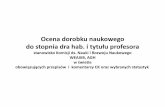 Ocena dorobku naukowego - eaiib.agh.edu.pl · sztuki oraz o zmianie niektórych innych ustaw - Dz.U. 2011 nr 84 poz. 455 3) Rozporządzenie Ministra Nauki i Szkolnictwa Wyższego