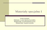Materiały specjalne I - Strona Główna Materialy specjalne I.pdf · Materiały o strukturze uporządkowanych faz międzymetalicznych: Ni 3Al, NiAl, Ti 3Al, TiAl, Fe 3Al, FeAl i