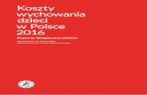 Koszty wychowania dzieci w Polsce 2016 · Warszawa, czerwiec 2016 Raport Centrum im. ... (ich liczba i„jakość”) są „kapitałem” – zasobem, bez którego nie ma wzrostu