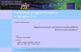 Podstawy programowania w języku C++ - USNETprac.us.edu.pl/~siminski/jpo_wsti/jpo_w_11.pdfPodstawy programowania w języku C++ Reprezentacja i przetwarzanie plików Konwencja języka