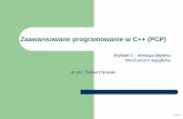 Zaawansowane programowanie w C++ (PCP)info.wsisiz.edu.pl/~rno/wykl05-wyjatki.pdfZaawansowane programowanie w C++ (PCP) Wykład 5 - obsługa błe˛dów. Mechanizm wyja˛tków. dr inz.
