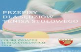PRZEPISY DLA SĘDZIÓW TENISA STOŁOWEGO - pzts.pl · ZAŁĄCZNIK E - Zalecane sygnały ręczne i wezwania ... ZAŁĄCZNIK G - Ubiór Sędziów Międzynarodowych .....127 ZAŁĄCZNIK