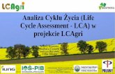 Analiza Cyklu Życia (Life Cycle Assessment - LCA) w projekcie …lcagri.iung.pl/images/multimedia/prezentacje/Kijeńska_Analiza... · Pionierskie analizy dotyczące produkcji żywności