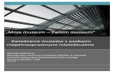 „Moje muzeum – Twoim muzeum Zwiedzanie muzeów z osobami ... · Niepełnosprawność intelektualna (NI), czyli upośledzenie umysłowe należy do najczęściej występujących
